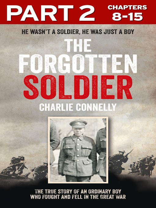 Title details for The Forgotten Soldier, Part 2 of 3 by Charlie Connelly - Available